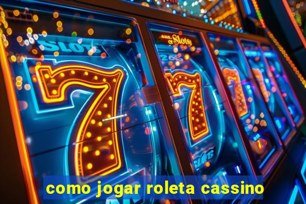 como jogar roleta cassino